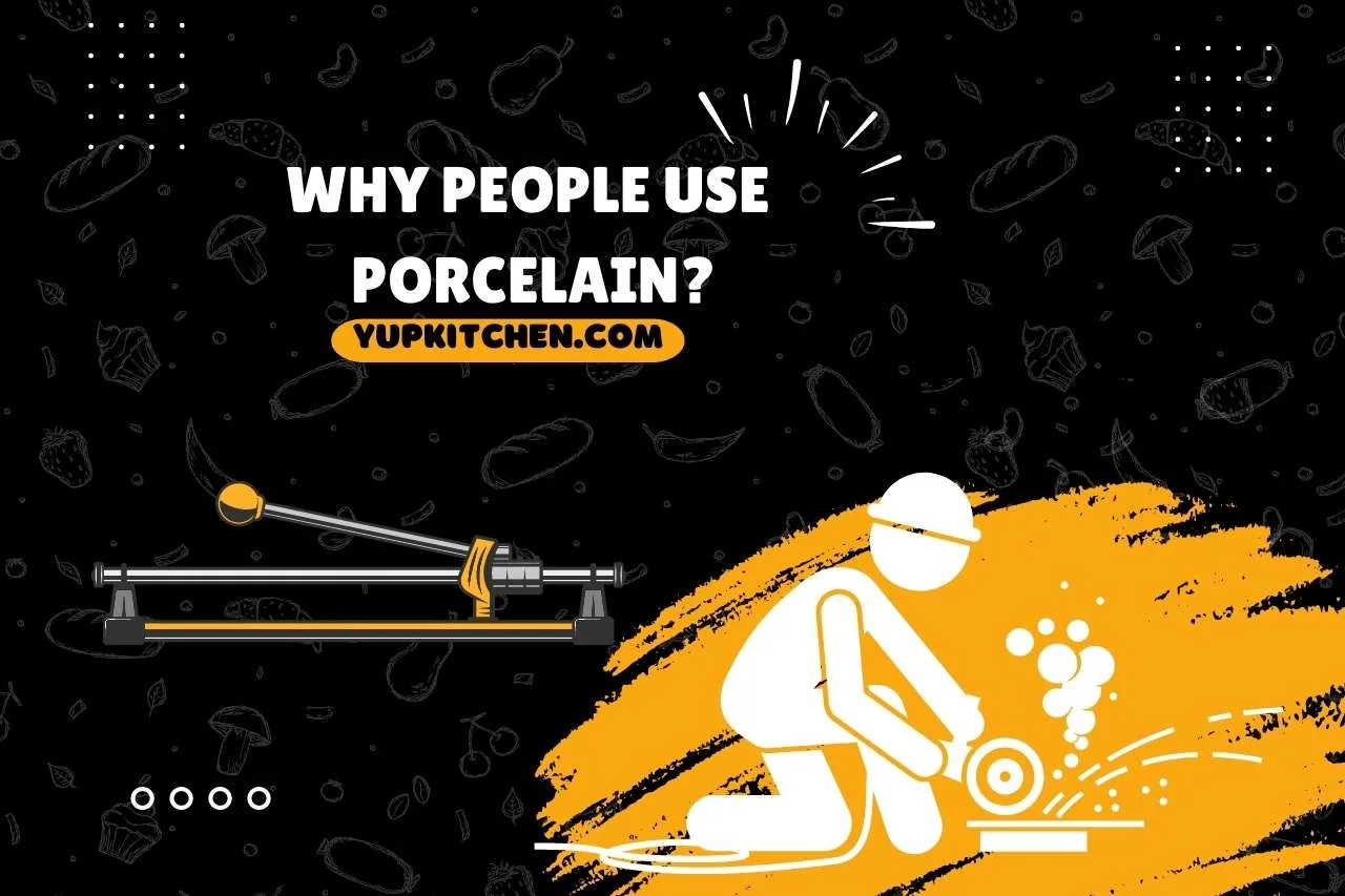 Why People Use Porcelain?