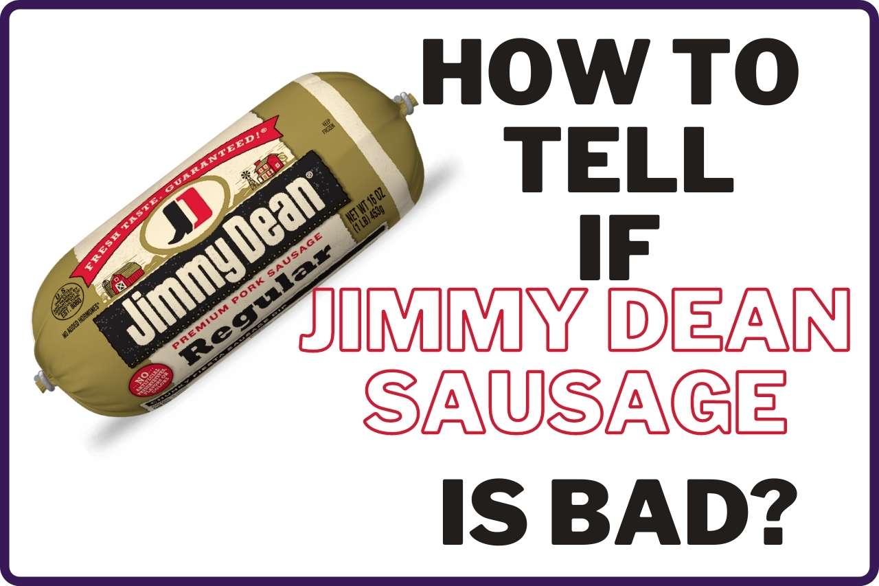 How to tell if jimmy dean sausage is bad